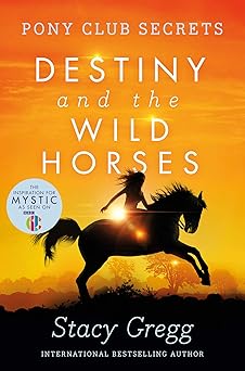 destiny and the wild horses 1st edition stacy gregg 0007245181, 978-0007245185