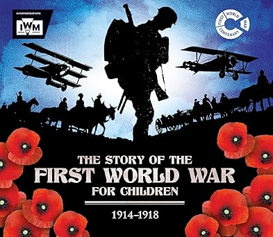 story of the first world war for children 1914 1918 1st edition john malam 1783123524, 978-1783123520