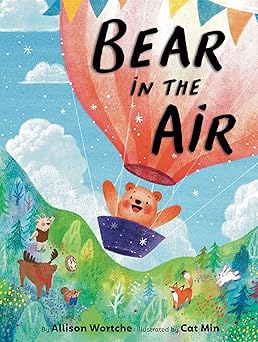 bear in the air 1st edition allison wortche ,cat min 0593704827, 978-0593704820