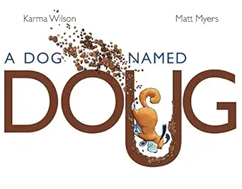 a dog named doug 1st edition karma wilson ,matt myers 1442449314, 978-1442449312