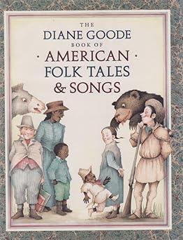 diane goodes book of american folk tales and songs 1st edition ann durell ,diane goode 0525444580,
