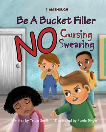 be a bucket filler no swearing no cursing 1st edition tricia smith ,knyabi knyabi ,funda girgin 1777760305,