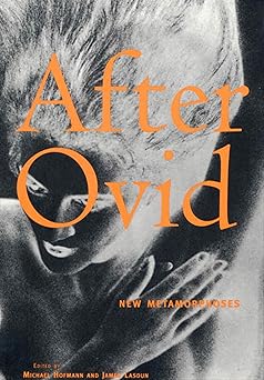 after ovid new metamorphoses 1st edition michael hofmann ,james lasdun 0374524785, 978-0374524784