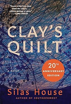 clays quilt 1st edition silas house 1949467244, 978-1949467246