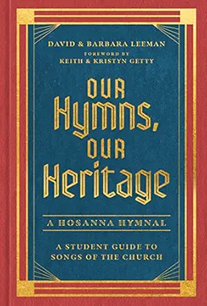 our hymns our heritage a student guide to songs of the church 1st edition david leeman ,barbara leeman ,keith