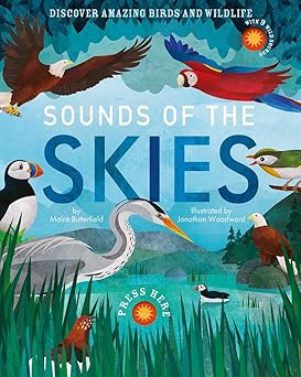 sounds of the skies discover amazing birds and wildlife 1 1st edition moira butterfield 1912756951,