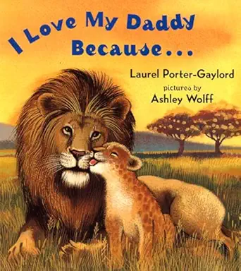 i love my daddy because 1st edition laurel porter gaylord ,ashley wolff 0525472509, 978-0525472506