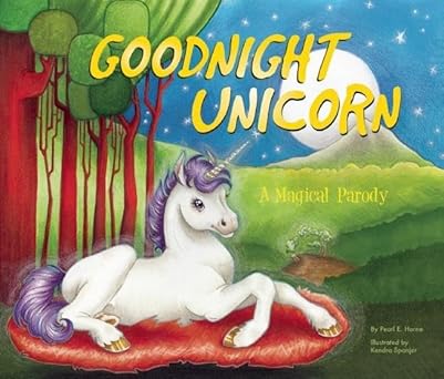Goodnight Unicorn A Magical Parody