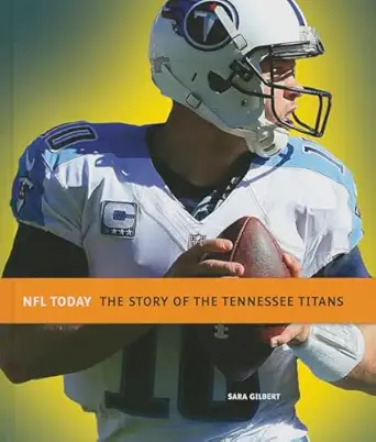 the story of the tennessee titans 1st edition ms sara gilbert 160818322x, 978-1608183227