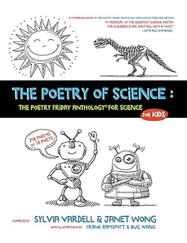 the poetry of science the poetry friday anthology for science for kids 1st edition sylvia vardell ,janet wong