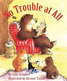 no trouble at all 1st edition sally grindley ,eleanor taylor 1582347573, 978-1582347578
