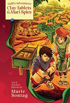 enlils adventures clay tablets and mari spies 1st edition marie sontag 1962218457, 978-1962218450