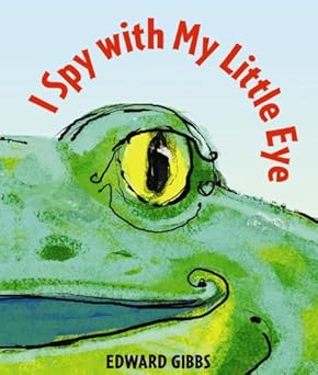 i spy with my little eye 1st edition edward gibbs 0763652849, 978-0763652845