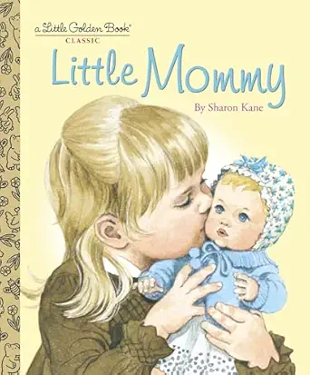 little mommy 1st edition sharon kane 0375848207, 978-0375848209