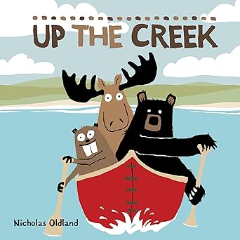 up the creek 1st edition nicholas oldland 177138798x, 978-1771387989