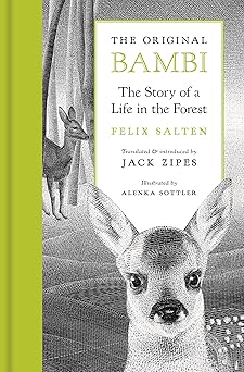 the original bambi the story of a life in the forest 1st edition felix salten ,alenka sottler ,jack zipes