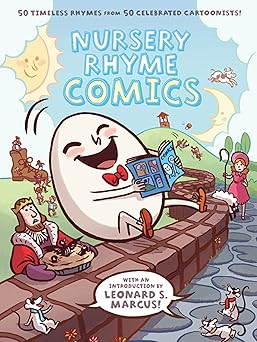 nursery rhyme comics 50 timeless rhymes from 50 celebrated cartoonists 1st edition various authors ,chris