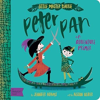 peter pan a babylita adventure primer 1st edition jennifer adams ,alison oliver 1423648609, 978-1423648604
