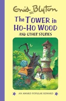 the tower in the ho ho wood and other stories 1st edition enid blyton 1841354635, 978-1841354637
