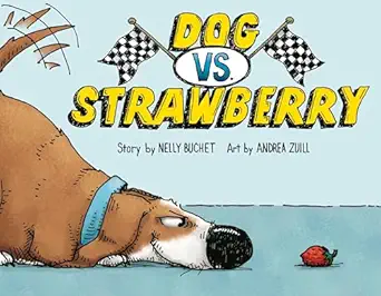 dog vs strawberry 1st edition nelly buchet ,andrea zuill 0593643127, 978-0593643129