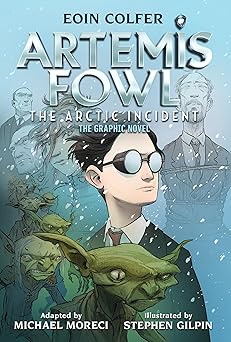 eoin colfer artemis fowl the arctic incident the graphic novel graphic novel the 1st edition eoin colfer