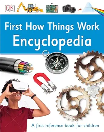 first how things work encyclopedia a first reference guide for inquisitive minds 1st edition dk 1465443495,