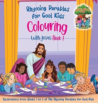 colouring with jesus book 1 illustrations from books 1 to 3 of the rhyming parables for cool kids rhyming