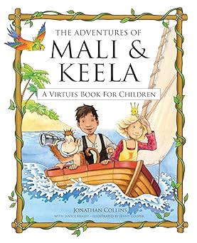 the adventures of mali and keela a virtues book for children 1st edition jonathan collins ,jenny cooper