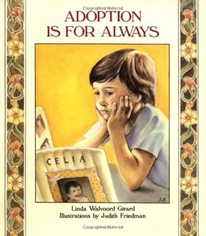 adoption is for always 1st edition linda walvoord girard ,judith friedman 0807501875, 978-0807501870
