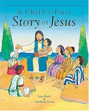 a childs first story of jesus 1st edition lois rock ,anthony lewis 1400305268, 978-1400305261