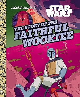 the story of the faithful wookiee 1st edition golden books 0736442634, 978-0736442633