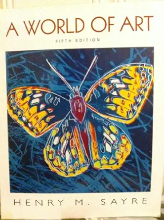 a world of art 1st edition henry m sayre 0132221861, 978-0132221863