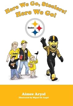 here we go steelers here we go 1st edition aimee aryal ,brad vinson ,miguel de angel 1932888780,