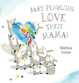 baby penguins love their mama 1st edition melissa guion 0399175520, 978-0399175527