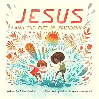 jesus and the gift of friendship 1st edition trillia newbell ,kristen howdeshell ,kevin howdeshell