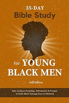 35 day bible study for young black men daily scripture readings affirmations and prompts to guide black