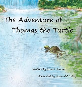 the adventure of thomas the turtle 1st edition stuart samuel ,nathaniel dailey 0965517608, 978-0965517607