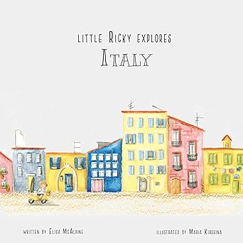 little ricky explores italy 1st edition elisa mcalpine ,maria kirshina 1688046445, 978-1688046443