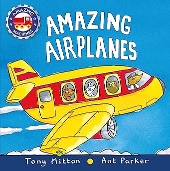 amazing airplanes 1st edition tony mitton ,ant parker 0753473704, 978-0753473702