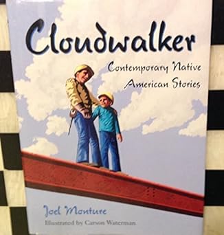cloudwalker contemporary native american stories 1st edition joel monture ,carson waterman 1555912257,