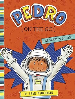 pedro on the go 1st edition fran manushkin ,tammie lyon 1515872688, 978-1515872689