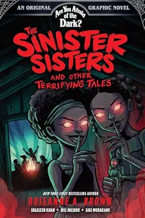 the sinister sisters and other terrifying tales 1st edition roseanne a brown ,shazleen khan ,bill masuku
