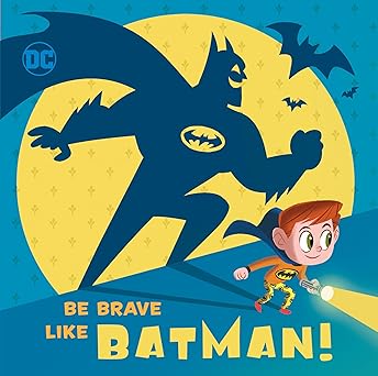 be brave like batman 1st edition laura hitchcock ,ethen beavers 1524769150, 978-1524769154