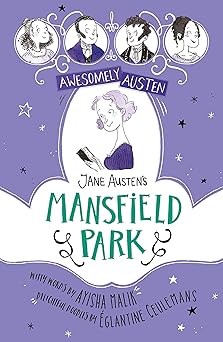 awesomely austen illustrated and retold jane austens mansfield park 1st edition ayisha malik ,eglantine