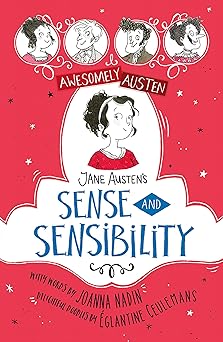 awesomely austen illustrated and retold jane austens sense and sensibility 1st edition joanna nadin