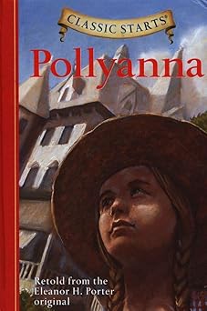 pollyanna 1st edition kathleen olmstead ,eleanor h porter ,jamel akib ,arthur pober 1402736924, 978-1402736926