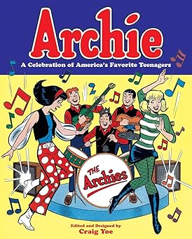 archie a celebration of americas favorite teenagers 1st edition craig yoe ,harry lucey ,bob montana ,dan