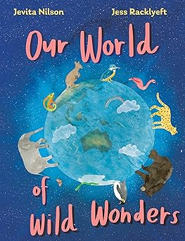 our world of wild wonders 1st edition jevita nilson ,jess racklyeft 1486318665, 978-1486318667