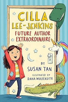 cilla lee jenkins future author extraordinaire 1st edition susan tan ,dana wulfekotte 1626725519,