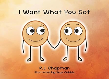 i want what you got 1st edition r j chapman ,skye cobble 1648104142, 978-1648104145